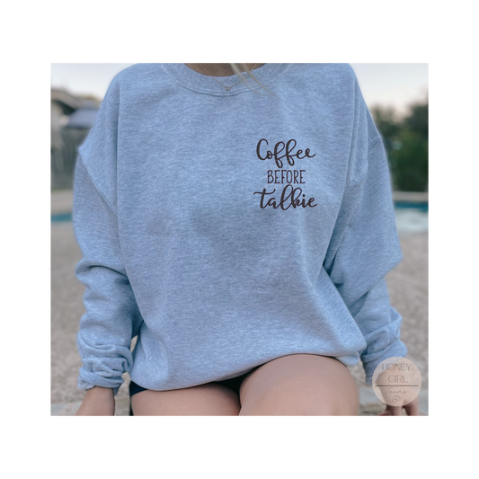 Coffee Before Talkie (Sweatshirt)