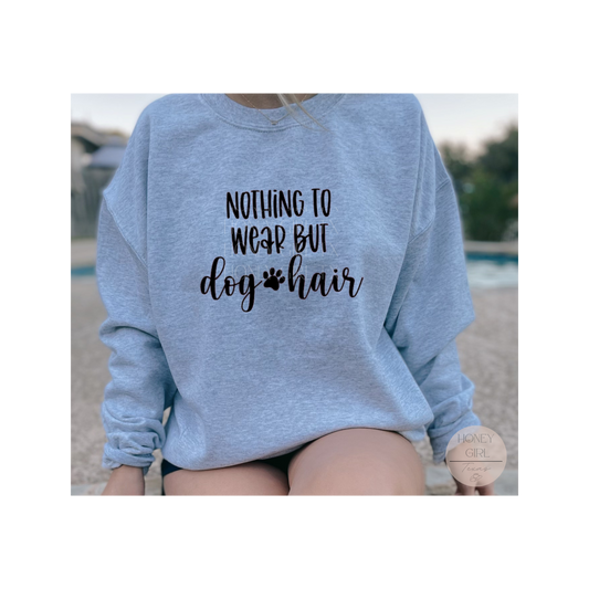 Nothing To Wear ... (Sweatshirt)